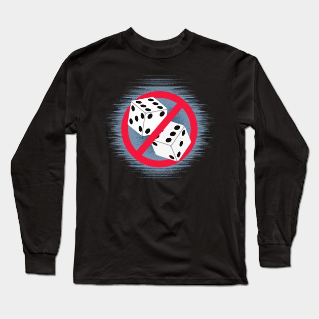 No Dice Long Sleeve T-Shirt by Kenny The Bartender's Tee Emporium